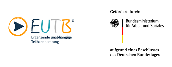EUTB Ergänzende unabhängige Teilhabeberatung. 
Gefördert durch: Bundesministerium für Arbeit und Soziales aufgrund eines Beschlusses des Deutschen Bundestages.