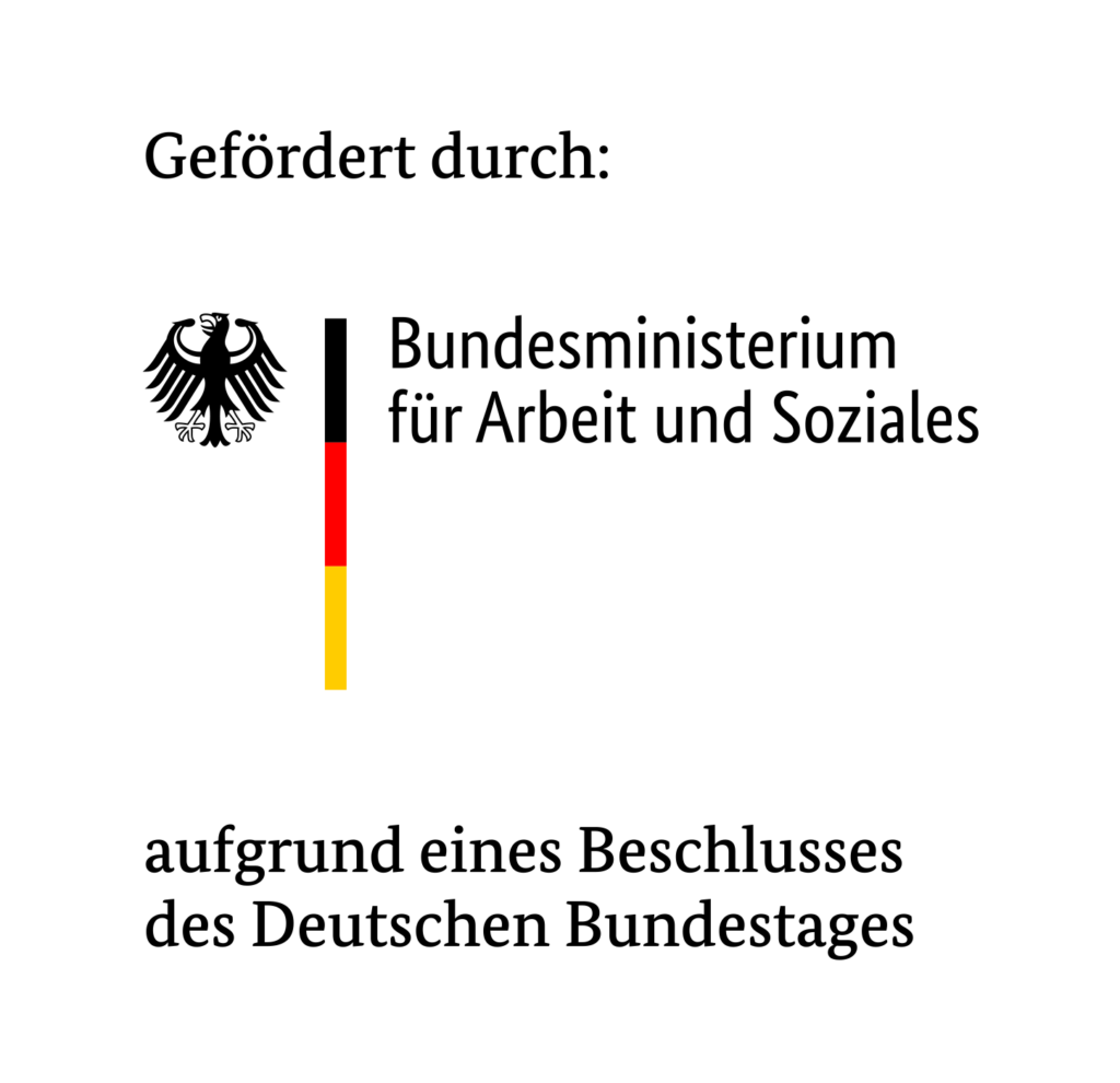 Logo: Gefördert durch Bundesministerium für Arbeit und Soziales
auf Grund eines Beschlusses des deutschen Bundestages